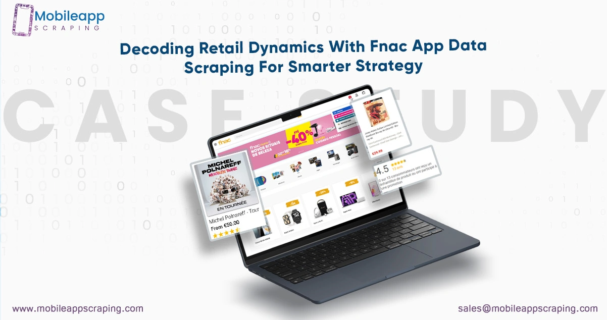 Decoding-Retail-Dynamics-With-Fnac-App-Data-Scraping-For-Smarter-Strategy